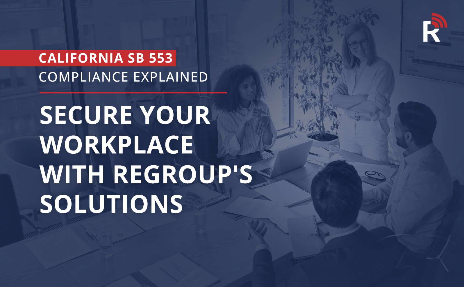How To Get SB 553 Compliance With Regroup’s Solutions