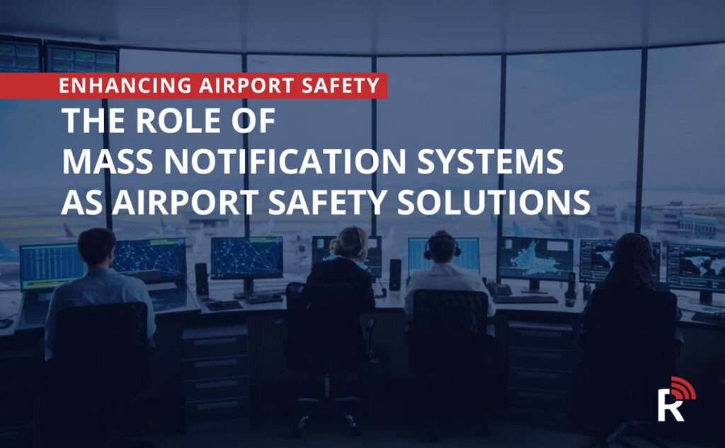 Enhancing Airport Safety: The Role of Mass Notification Systems as Airport Safety Solutions