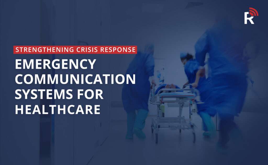 Strengthening Crisis Response: Emergency Communication Systems for Healthcare