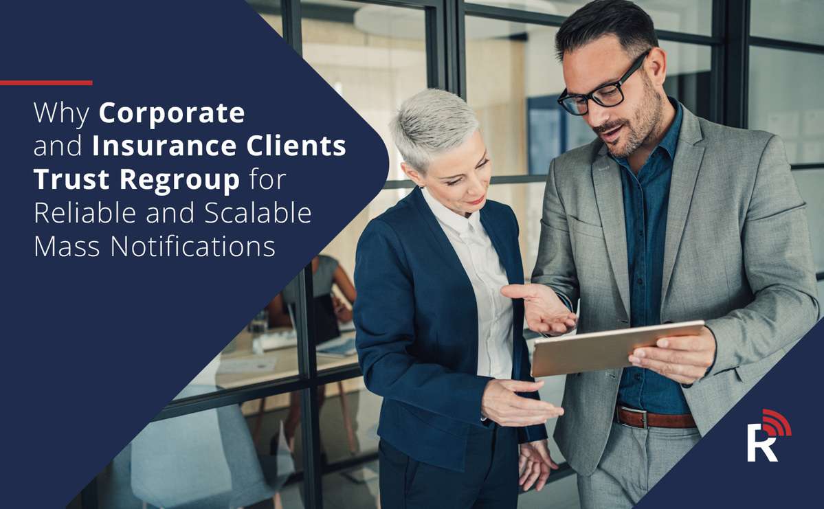 Why Corporate and Insurance Clients Trust Regroup for Reliable and Scalable Mass Notifications