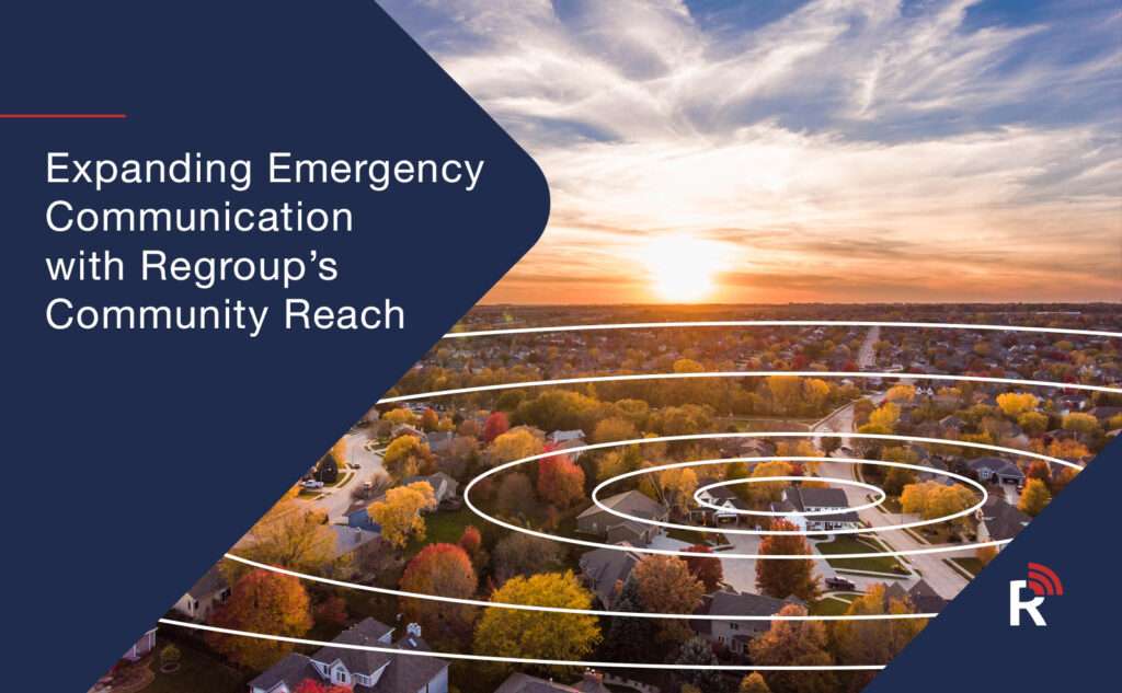 Expanding Emergency Communication with Regroup’s Community Reach